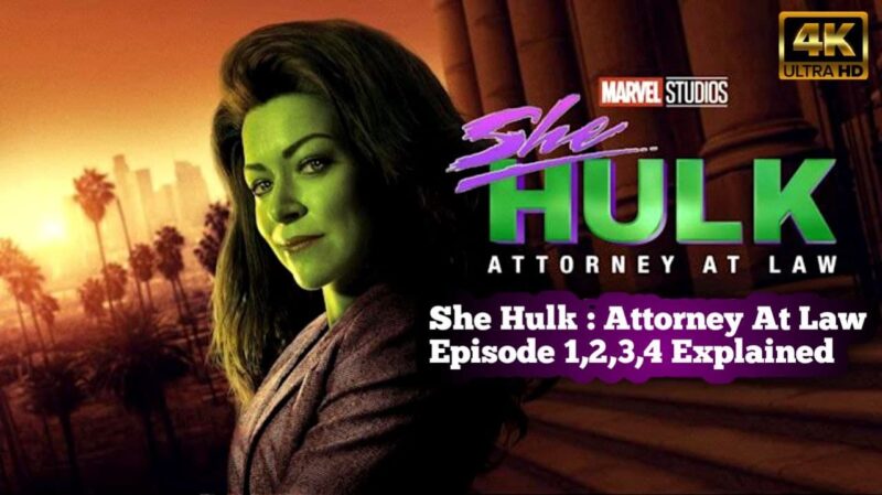 She Hulk: Attorney At Law Episode 1,2,3,4 Explained