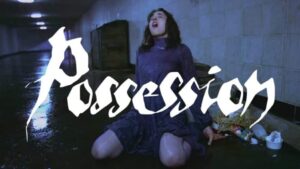 Possession (1981)