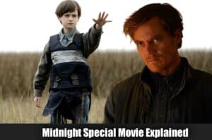 Midnight Special Explained